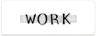 WORK